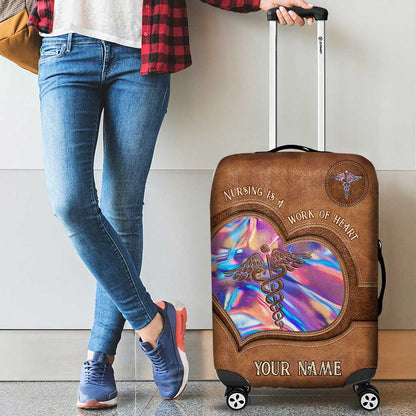 Nursing Is A Work Of Heart - Personalized Nurse Luggage Cover