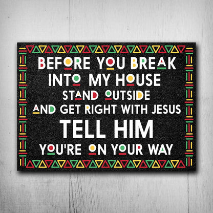 Before You Break Into My House - African American Rectangle Metal Sign