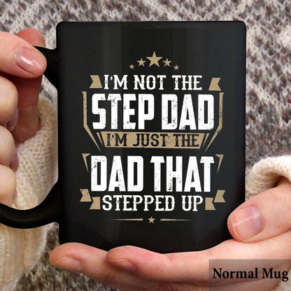 The Dad That Stepped Up - Father Mug