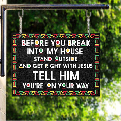 Before You Break Into My House - African American Rectangle Metal Sign