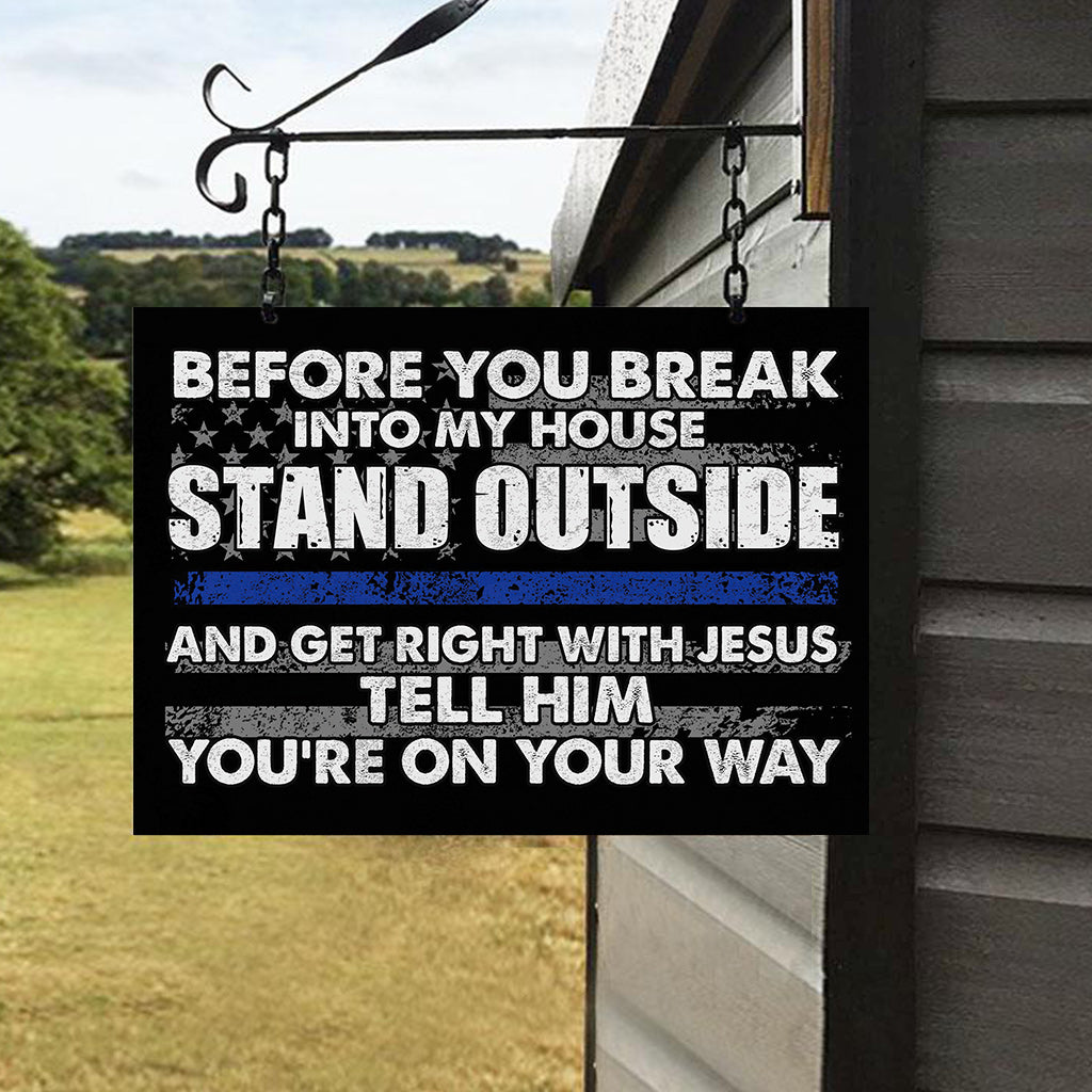 Before You Break Into My House - Police Officer Rectangle Metal Sign