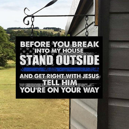 Before You Break Into My House - Police Officer Rectangle Metal Sign