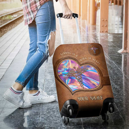 Nursing Is A Work Of Heart - Personalized Nurse Luggage Cover