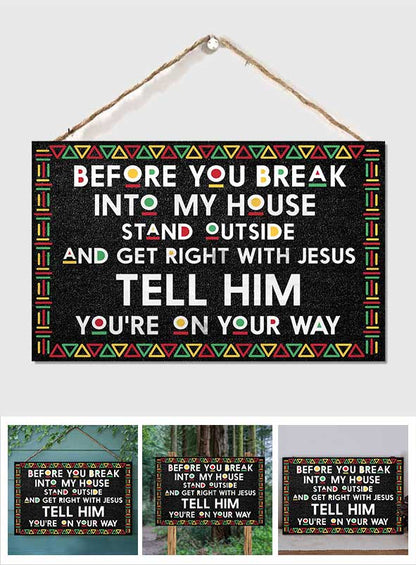 Before You Break Into My House - African American Rectangle Wood Sign