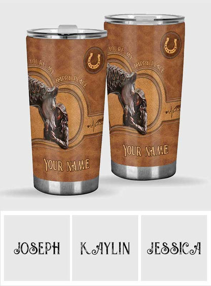 You're My Happy Place - Personalized Horse Tumbler