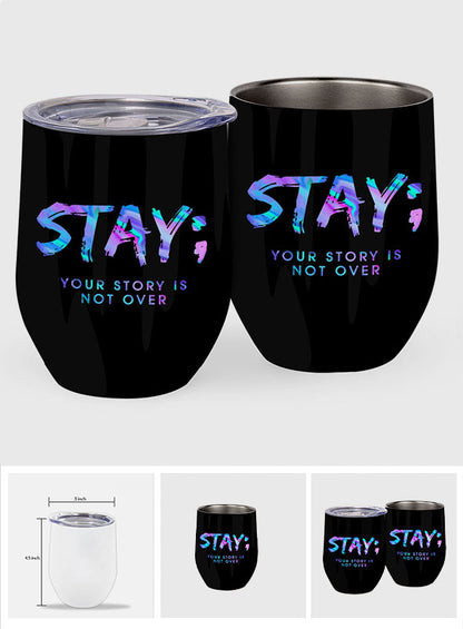Stay - Suicide Prevention Wine Tumbler