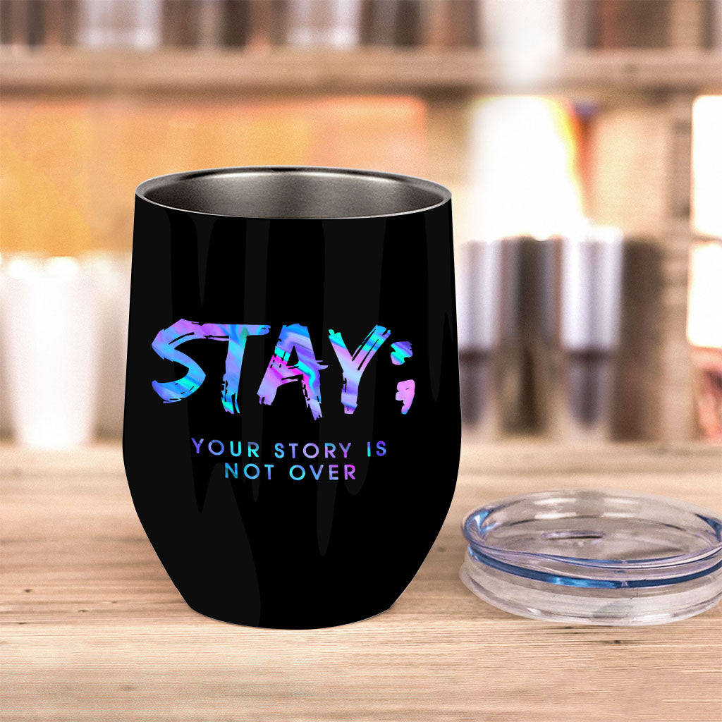 Stay - Suicide Prevention Wine Tumbler