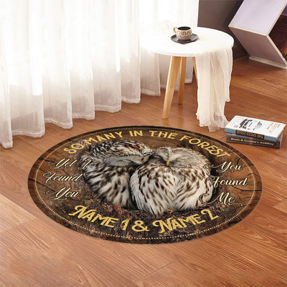 I Found You And You Found Me - Personalized Owl Round Rug