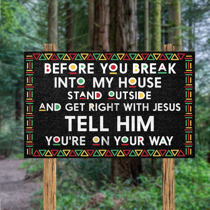 Before You Break Into My House - African American Rectangle Wood Sign