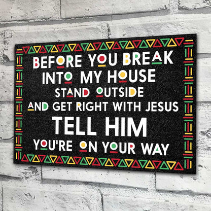 Before You Break Into My House - African American Rectangle Metal Sign