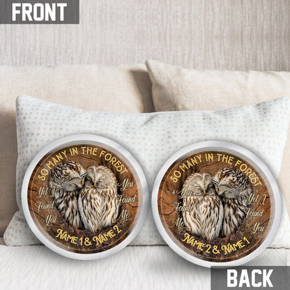 I Found You And You Found Me - Personalized Owl Shaped Pillow