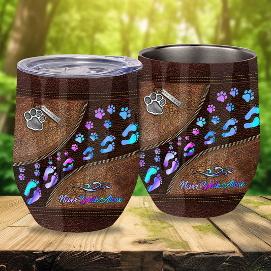 Never Walk Alone - Dog Wine Tumbler