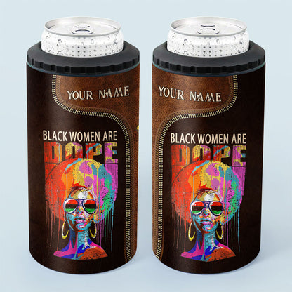 Black Women Are Dope - Personalized African American Can Cooler