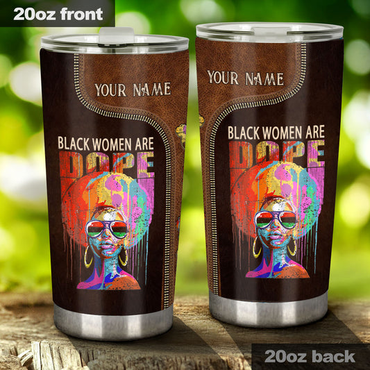 Black Women Are Dope - Personalized African American Tumbler