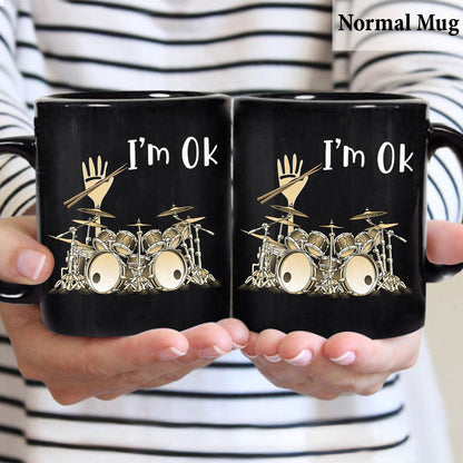 I'm Ok - Drummer Mug