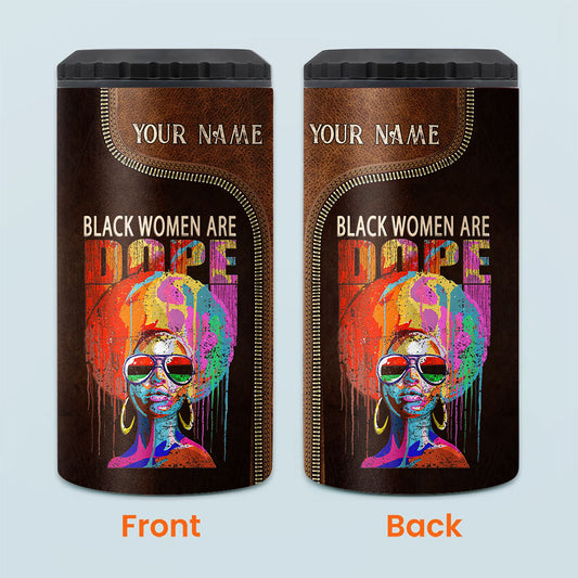 Black Women Are Dope - Personalized African American Can Cooler