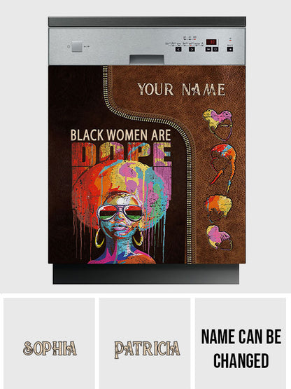 Black Women Are Dope - Personalized African American Dishwasher Cover