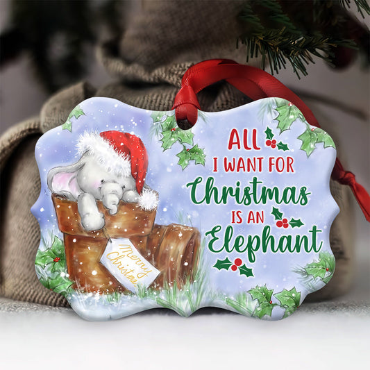 All I Want For Christmas Is An Elephant - Elephant Ornament (Printed On Both Sides) 1122