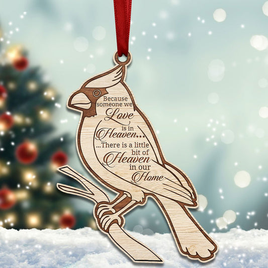 Because Someone We Love Is In Heaven There Is A Little Bit Of Heaven In Our Home - Memorial Ornament (Printed On Both Sides) 1122
